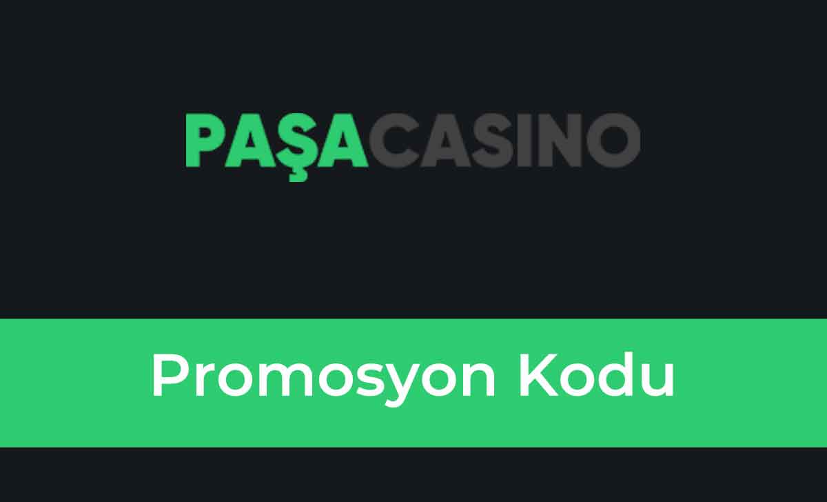 Paşa Casino Promosyon Kodu