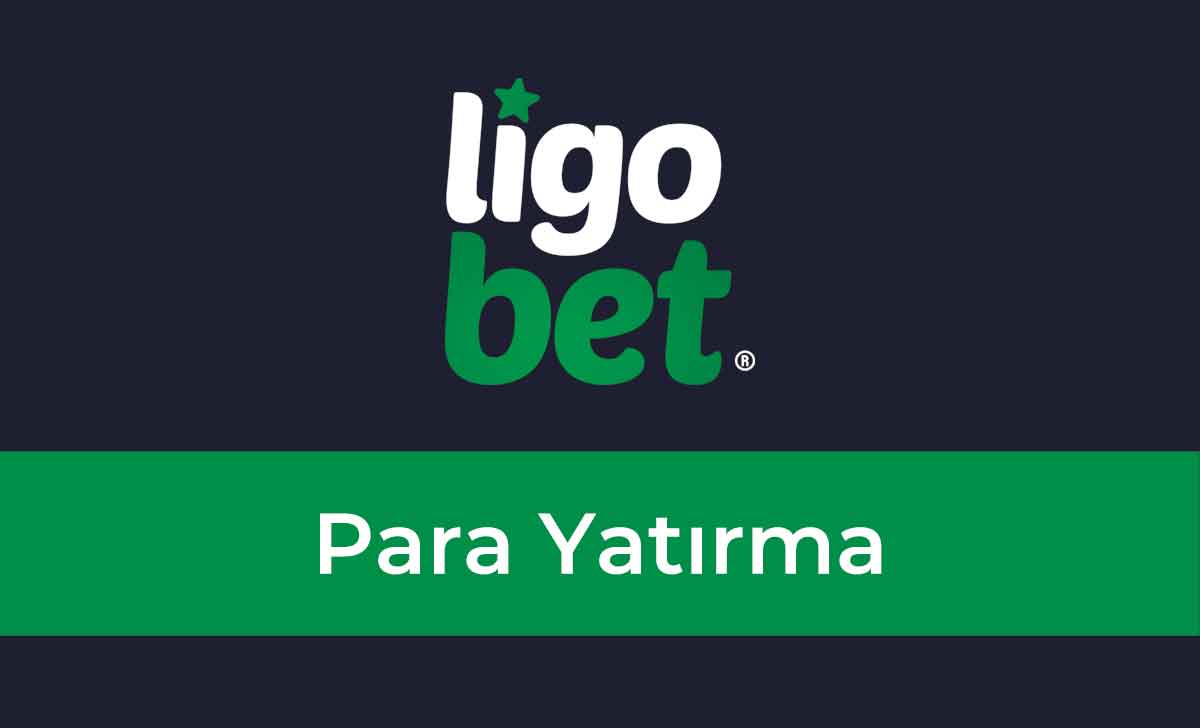 Ligobet Para Yatırma