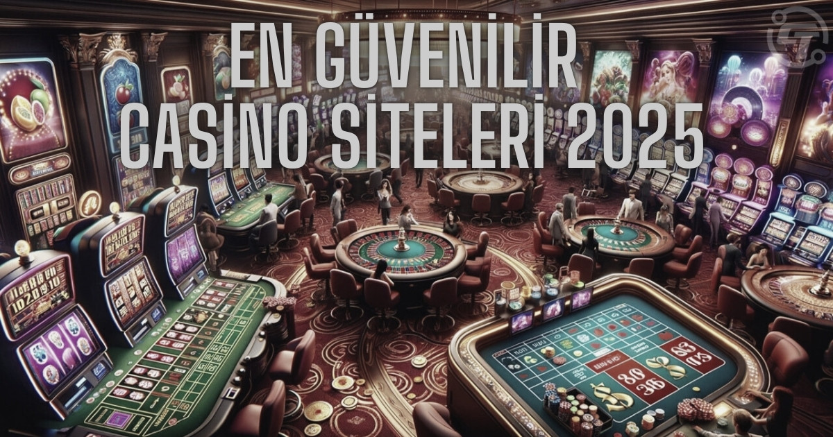 en güvenilir casino siteleri 2025